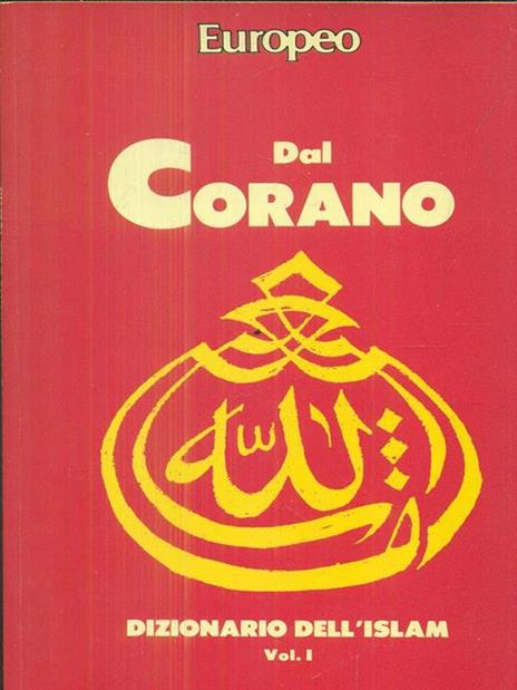 Dal Corano. Dizionario dell'Islam. Vol I - 4