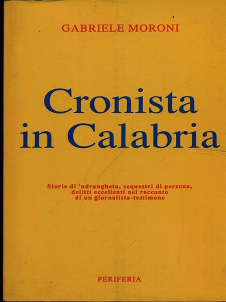 Cronista in Calabria - Gabriele Moroni - 4