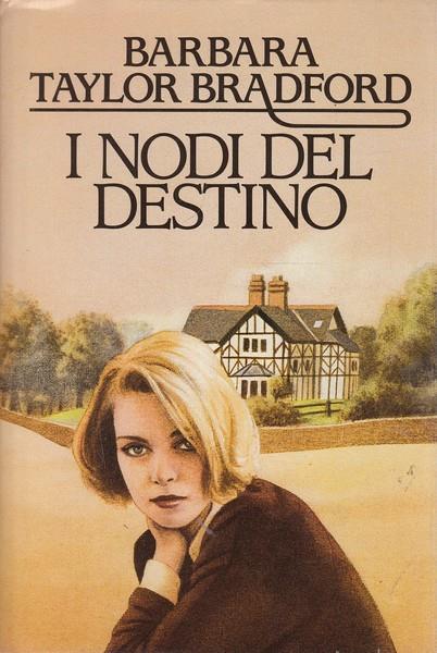 I nodi del destino - Barbara Taylor Bradford - 3