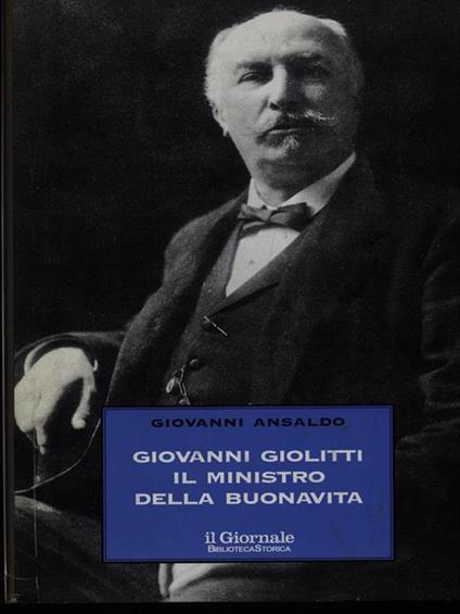 Giovanni Giolitti Il ministro della buonavita - Giovanni Ansaldo - copertina