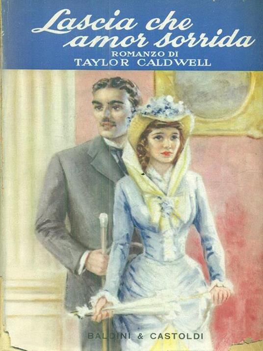 Lascia che amor sorrida - Taylor Caldwell - copertina