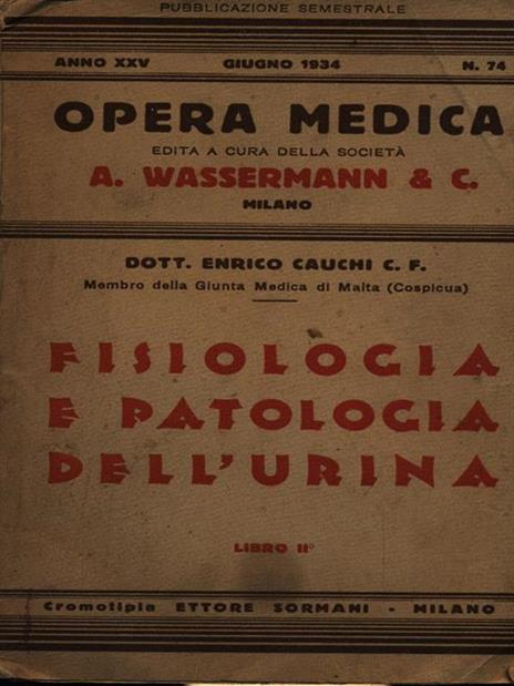 Fisiologia e patologia dell'urina. libro secondo - Enrico Cauchi - 2