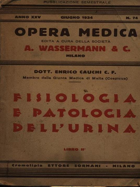 Fisiologia e patologia dell'urina. libro secondo - Enrico Cauchi - copertina