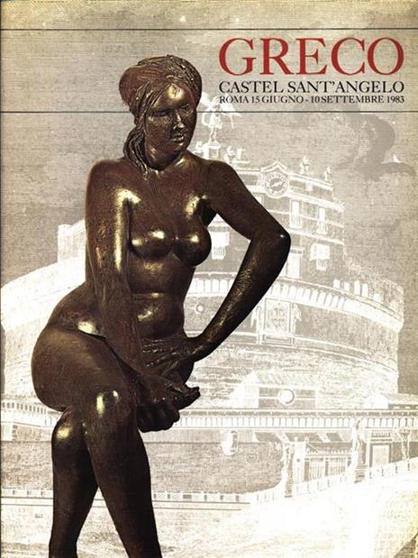 Emilio Greco. Roma Castel Sant'Angelo Giugno Settembre 1983 - 3