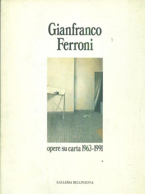 Gianfranco Ferroni. Opere su carta 1963-1991 - Marco Goldin - copertina