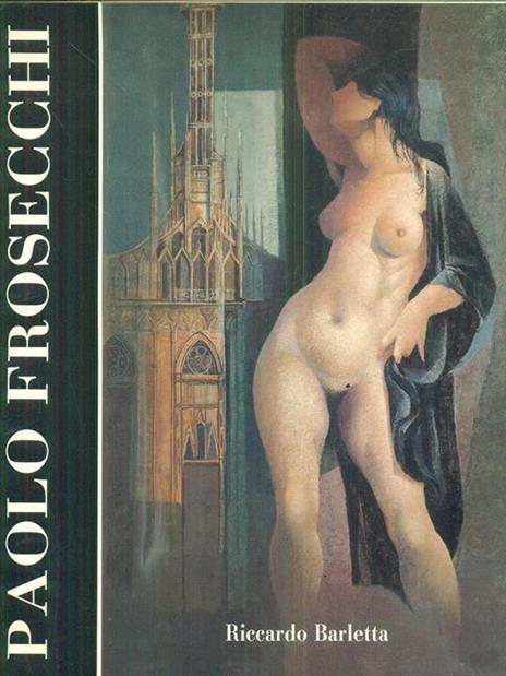 Paolo Frosecchi. Due città Firenze milano - Riccardo Barletta - copertina