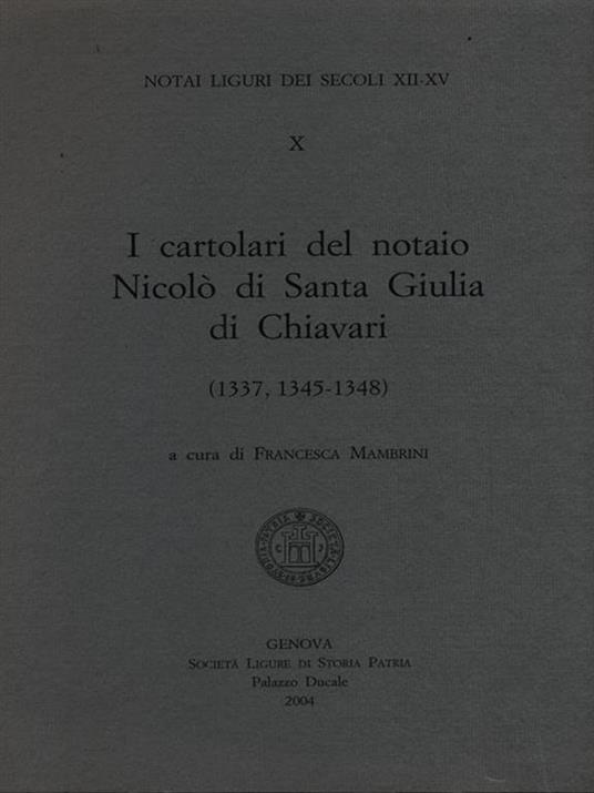 I cartolari del notaio Nicolò di Santa Giulia di Chiavari - Francesca Mambrini - copertina