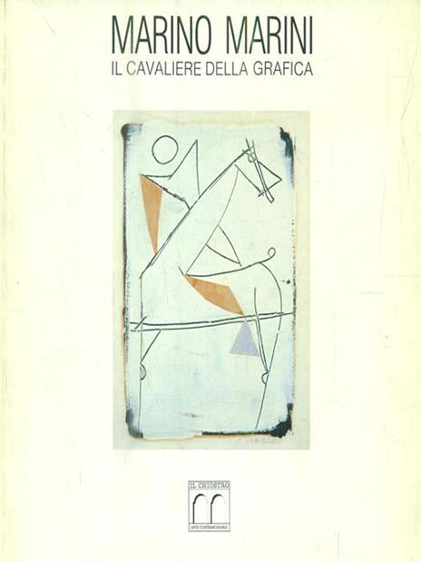 Marino Marini. Il cavaliere della grafica - Miklos N. Varga - 3