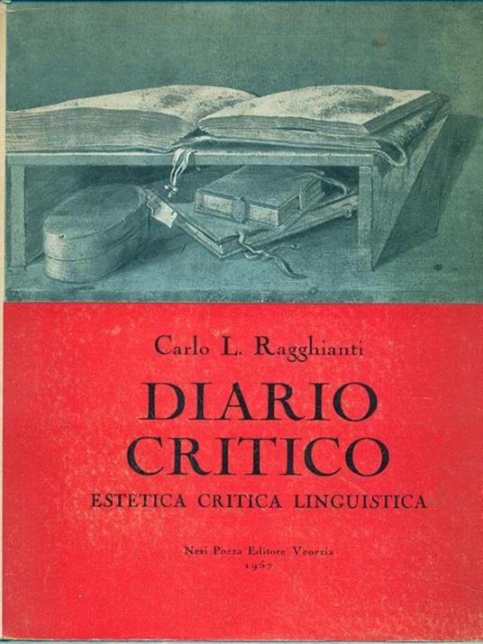 Diario critico Estetica critica linguistica - Carlo L. Ragghianti - 4