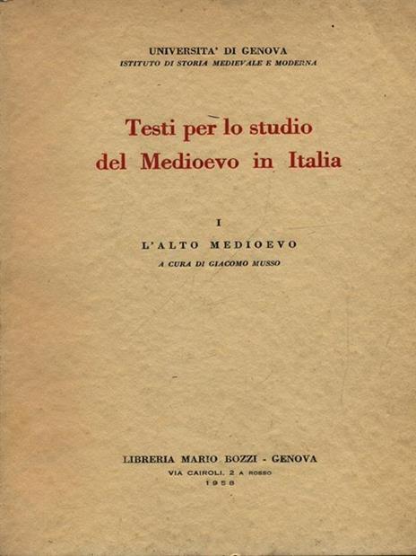 Testi per lo studio del Medioevo in Italia vol. 1 L'alto Medioevo - G. Giacomo Musso - 3