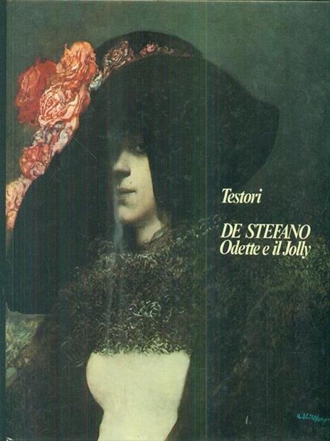 De Stefano. Odette e il Jolly - Giovanni Testori - 2