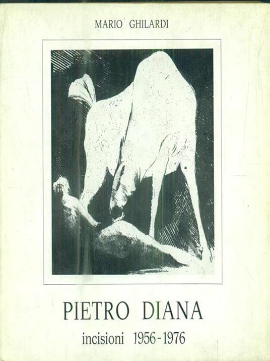Pietro Diana. Incisioni 1956-1976 - Mario Ghilardi - copertina