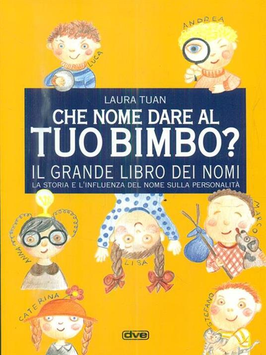 Che nome dare al tuo bambino? - Laura Tuan - Libro Usato - DVE 