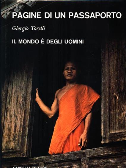 Pagine di un passaporto. Il mondo è degli uomini - Giorgio Torelli - copertina