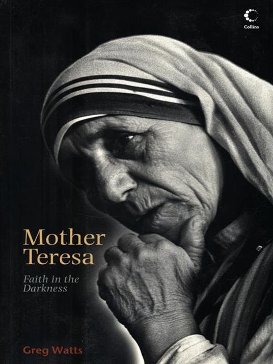 Mother Teresa Faith in the Darkness - Greg Watts - copertina