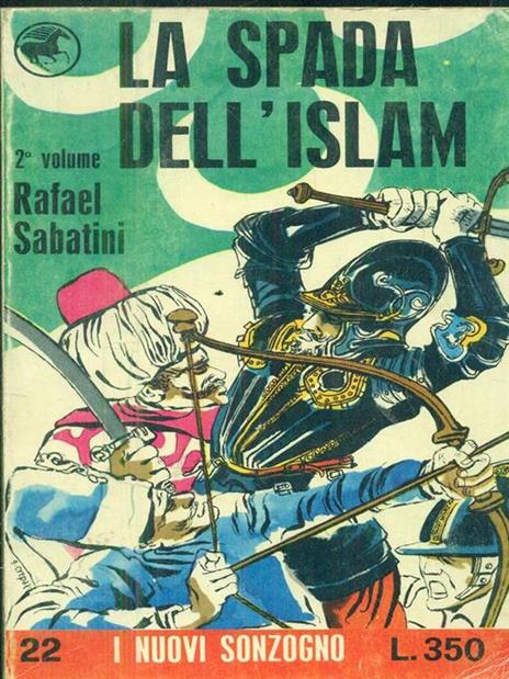 La spada dell'Islam. Vol 2 - Rafael Sabatini - 2