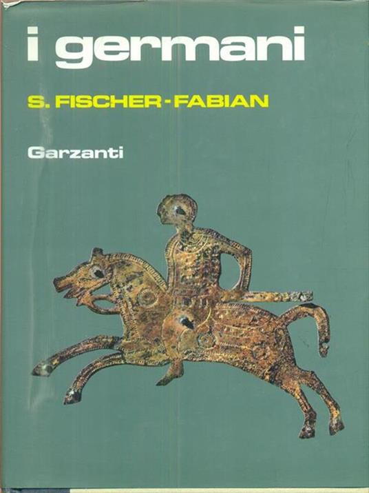 I germani - Siegfried Fischer-Fabian - 2