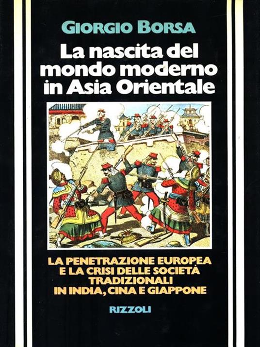 La nascita del mondo moderno in Asia Orientale - Giorgio Borsa - 3