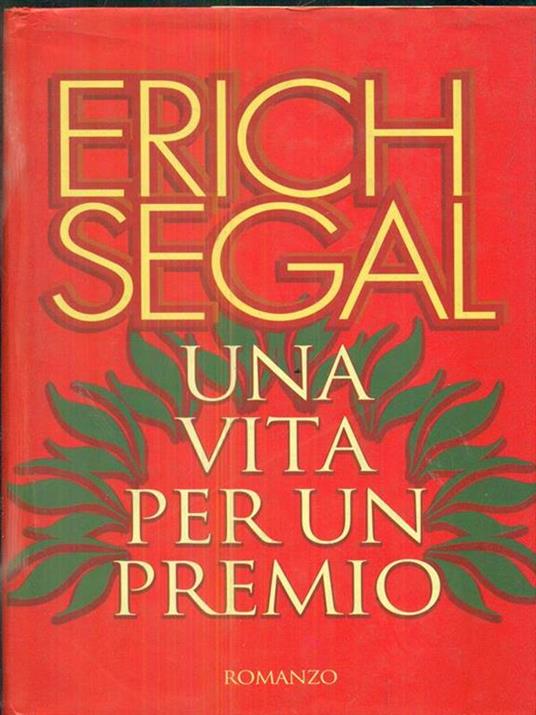 Una vita per un premio - Erich Segal - 2