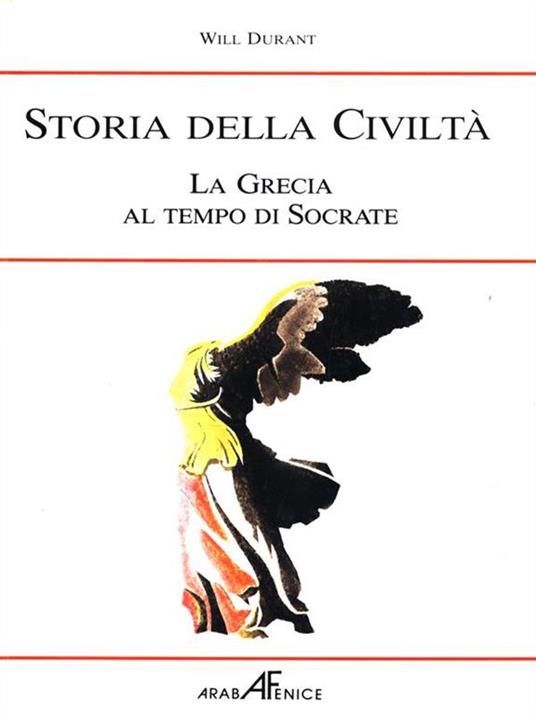 Storia della Civiltà. La Grecia al tempo di Socrate - Will Durant - 3