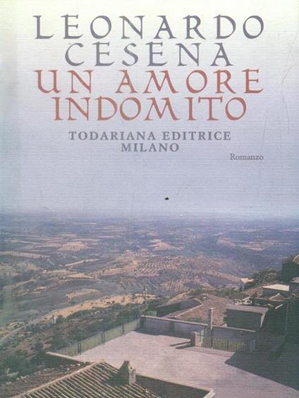 Un amore indomito. Storia vera di due giovani lucani negli anni Trenta - Leonardo Cesena - copertina