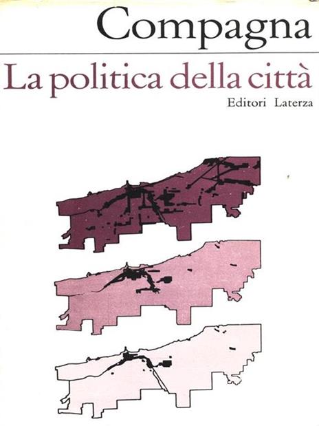 La politica della città - Francesco Compagna - 2