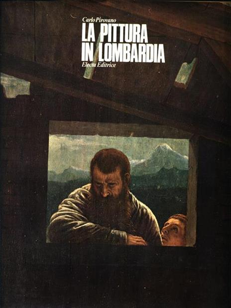 La pittura in Lombardia - Carlo Pirovano - 4