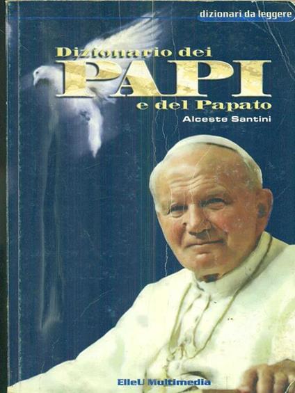 Dizionario dei papi e del papato - Alceste Santini - copertina