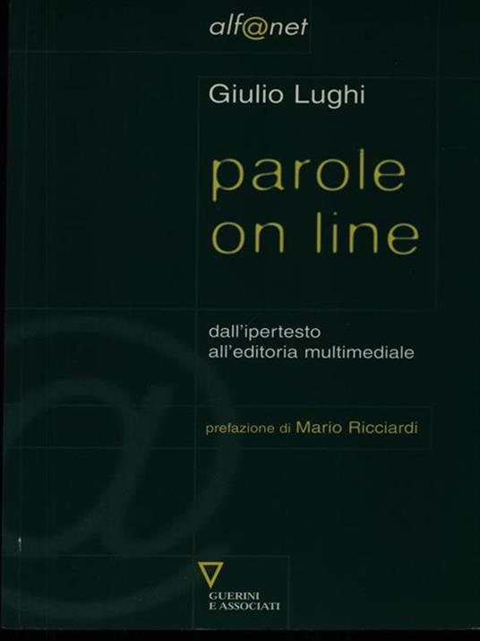 Parole on line. Dall'ipertesto all'editoria multimediale - Giulio Lughi -  Libro Usato - Guerini e Associati - Alf@net | IBS
