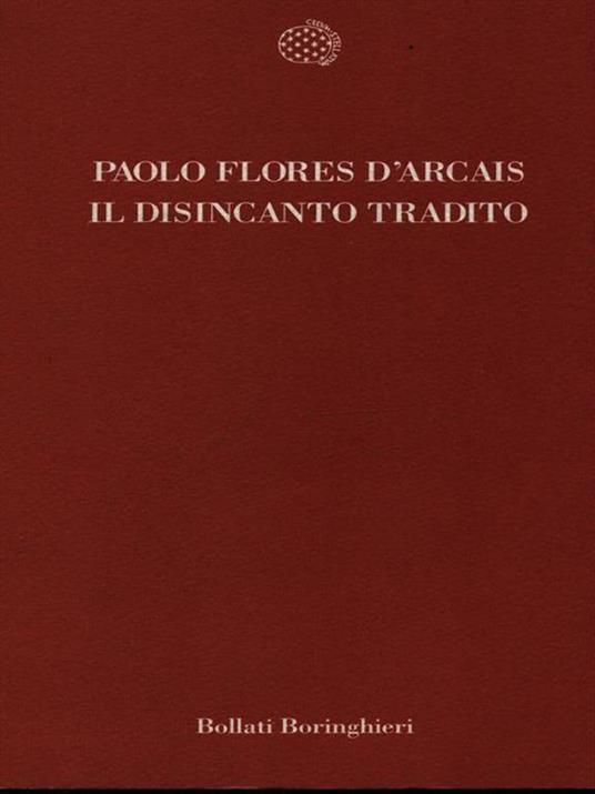 Il disincanto tradito - Paolo Flores D'Arcais - 2