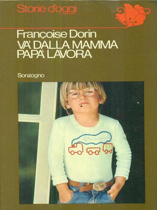 Và dalla mamma papà lavora - Françoise Dorin - 2