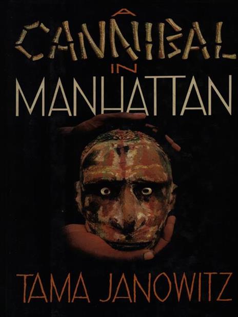 A cannibal in Manhattan - Tama Janowitz - copertina