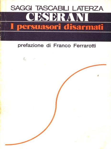 I persuasori disarmati - Gian Paolo Ceserani - 3