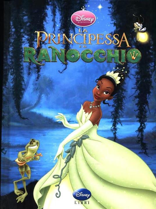 La Principessa e il Ranocchio - Libro Usato - Disney Libri - Disney Princess  | IBS