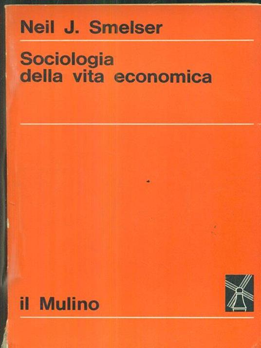 Sociologia della vita economica - Neil J. Smelser - copertina