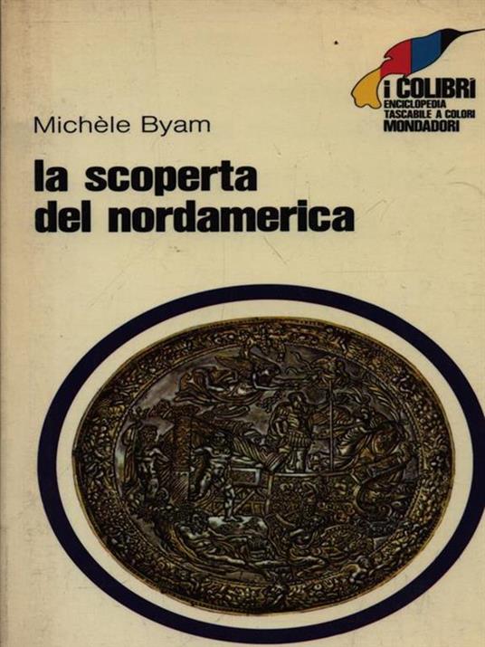 La scoperta del Nordamerica - Michéle Byam - 2