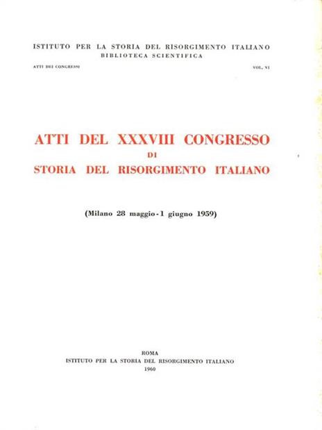 Atti del XXXVIII Congresso di Storia del Risorgimento Italiano (1959) - 2