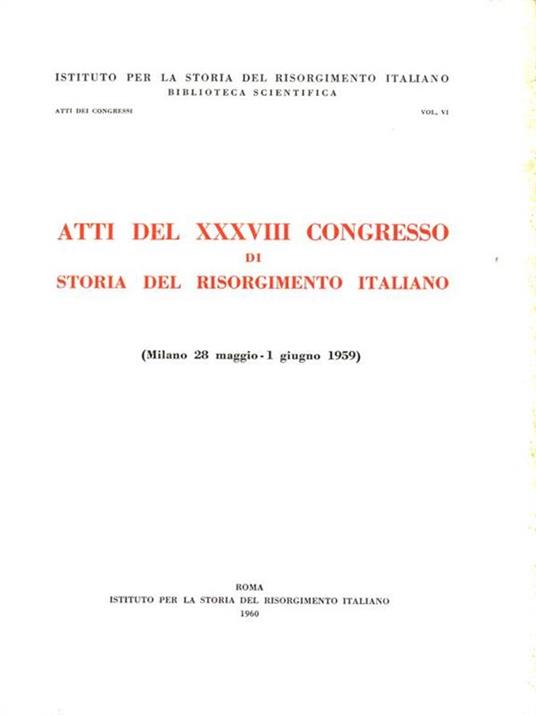 Atti del XXXVIII Congresso di Storia del Risorgimento Italiano (1959) - 2