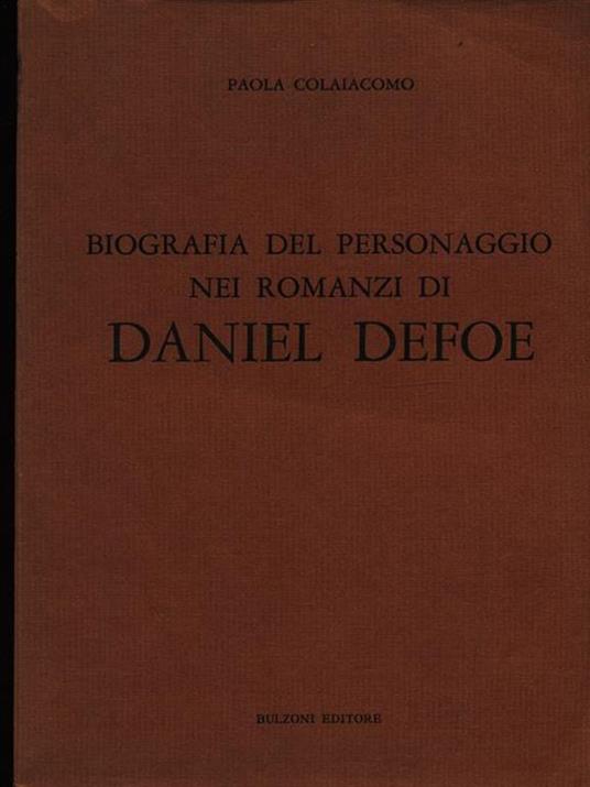 Biografia del personaggio nei romanzi di Daniel Defoe - Paola Colaiacomo - copertina