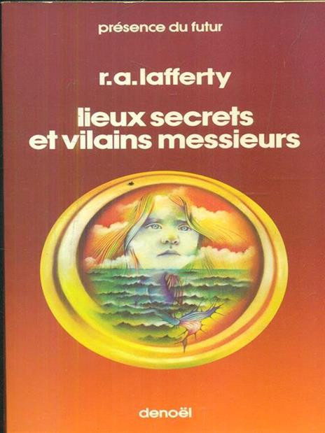 Lieux secrets et vilains messieurs - Raphael A. Lafferty - 2