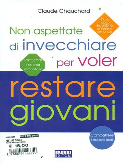 Non aspettate di invecchiare per voler restare giovani - Claude Chauchard - copertina