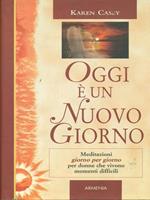 Oggi è un nuovo giorno. Meditazioni giorno per giorno per donne che vivono momenti difficili