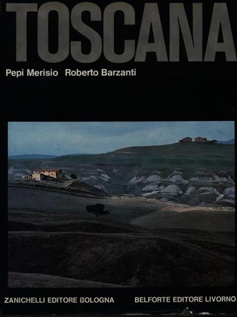 Toscana - Pepi Merisio,Roberto Barzanti - 2