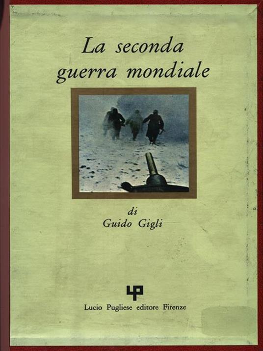 La seconda guerra mondiale. 3 Volumi - Guido Gigli - 3