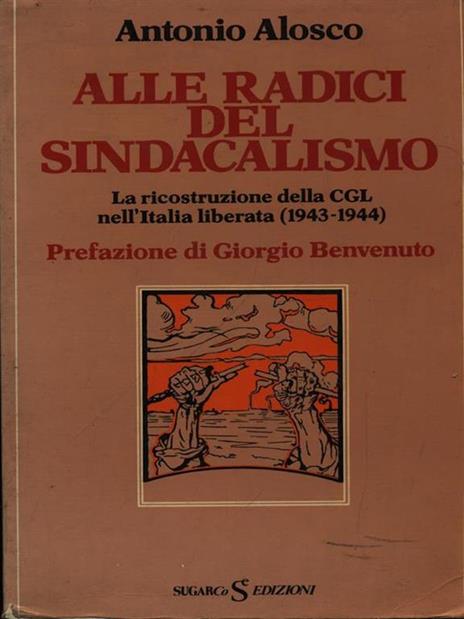 Alle radici del sindacalismo - Antonio Alosco - copertina