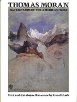 Thomas Moran. Watercolors of the American West