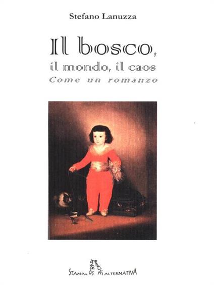 Il bosco, il mondo, il caos - Stefano Lanuzza - copertina