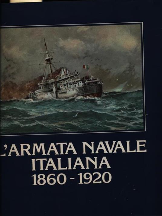 L' armata navale italiana 1860-1920 - 2