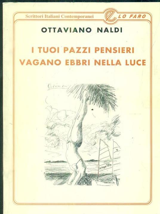 I tuoi pazzi pensieri vagano ebbri nella luce - Ottaviano Naldi - copertina