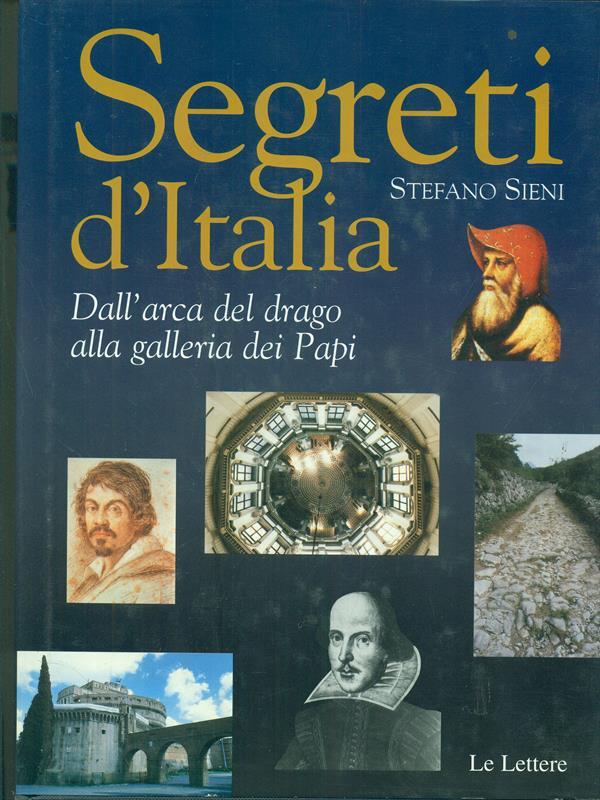 Segreti d'Italia. Dall'arca del drago alla galleria dei papi